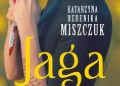 Katarzyna Berenika Miszczuk – Jaga
