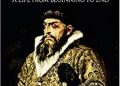 Hourly History – Ivan The Terrible: A Life From Beginning To End