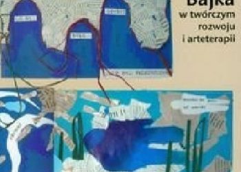 Wiesław Karolak, Olga Handford – Bajka w Twórczym Rozwoju i Arteterapii