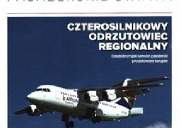 Paweł Bondaryk, Michał Petrykowski – BAE 146/AVRO RJ – Czterosilnikowy odrzutowiec regionalny