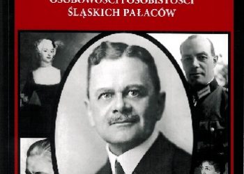Marek Gaworski – Śmierć, bale i skandale, czyli osobowości i osobistości śląskich pałaców