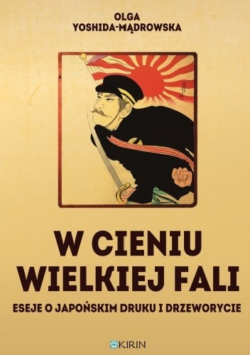 Olga Mądrowska – W cieniu Wielkiej fali. Eseje o japońskim druku i drzeworycie