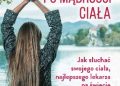 Ann Todhunter Brode – Przewodnik po mądrości ciała. Wszystko, co umysł musi wiedzieć o ciele