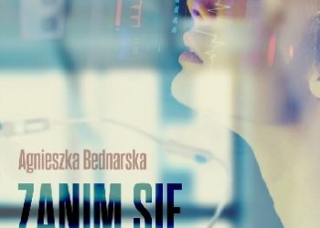 Agnieszka Bednarska – Zanim się obudzę