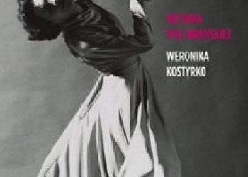 Weronika Kostyrko – Tancerka i zagłada.Historia Poli Nireńskiej