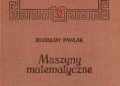Zdzisław Pawlak – Maszyny matematyczne