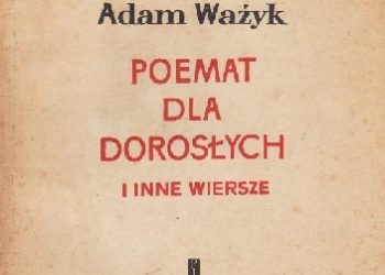 Adam Ważyk – Poemat dla dorosłych i inne wiersze