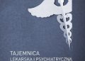 Krzysztof Michalak – Tajemnica lekarska i psychiatryczna a polski proces karny