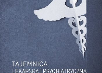 Krzysztof Michalak – Tajemnica lekarska i psychiatryczna a polski proces karny
