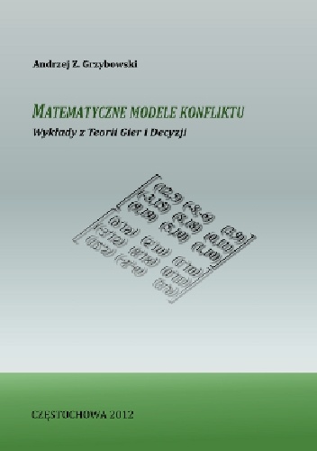 Andrzej Grzybowski – Matematyczne modele konfliktu. Wykłady z teorii gier i decyzji
