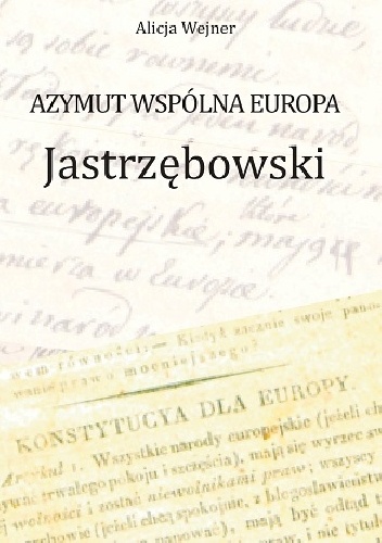 Alicja Wejner – Azymut wspólna Europa. Jastrzębowski