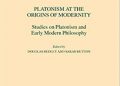 DOuglas Hedley – Platonism at the Origins of Modernity: Studies on Platonism and Early Modern Philosophy