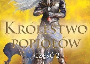 Sarah J. Maas – Królestwo popiołów. Część 2