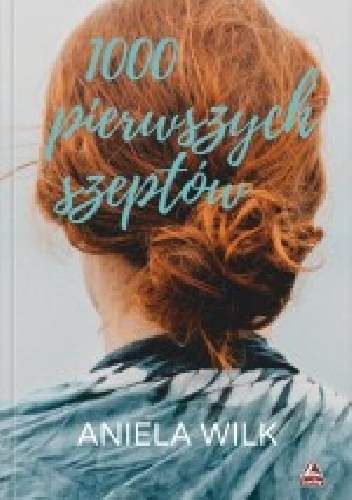 Aniela Wilk – 1000 pierwszych szeptów
