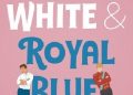 Casey McQuiston – Red, White & Royal Blue